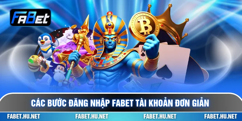 Các bước đăng nhập FABET tài khoản đơn giản