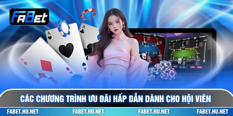 Các chương trình ưu đãi hấp dẫn dành cho hội viên