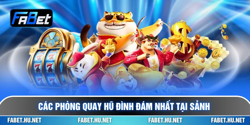 Các phòng quay hũ đình đám nhất tại sảnh