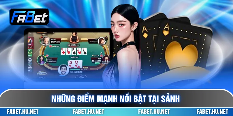Những điểm mạnh nổi bật tại sảnh